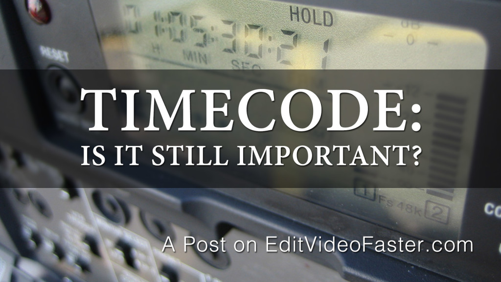 Timecode: Is it still important?