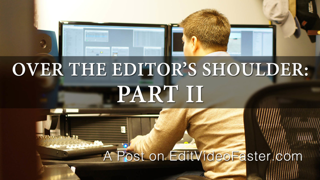 OverTheEditorsShoulderPartII